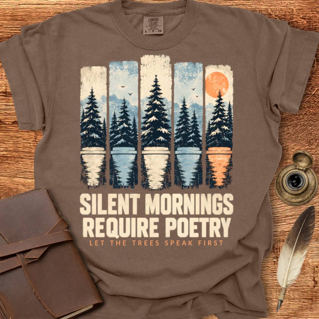 Silent Mornings Require Poetry - Poetry T-shirt