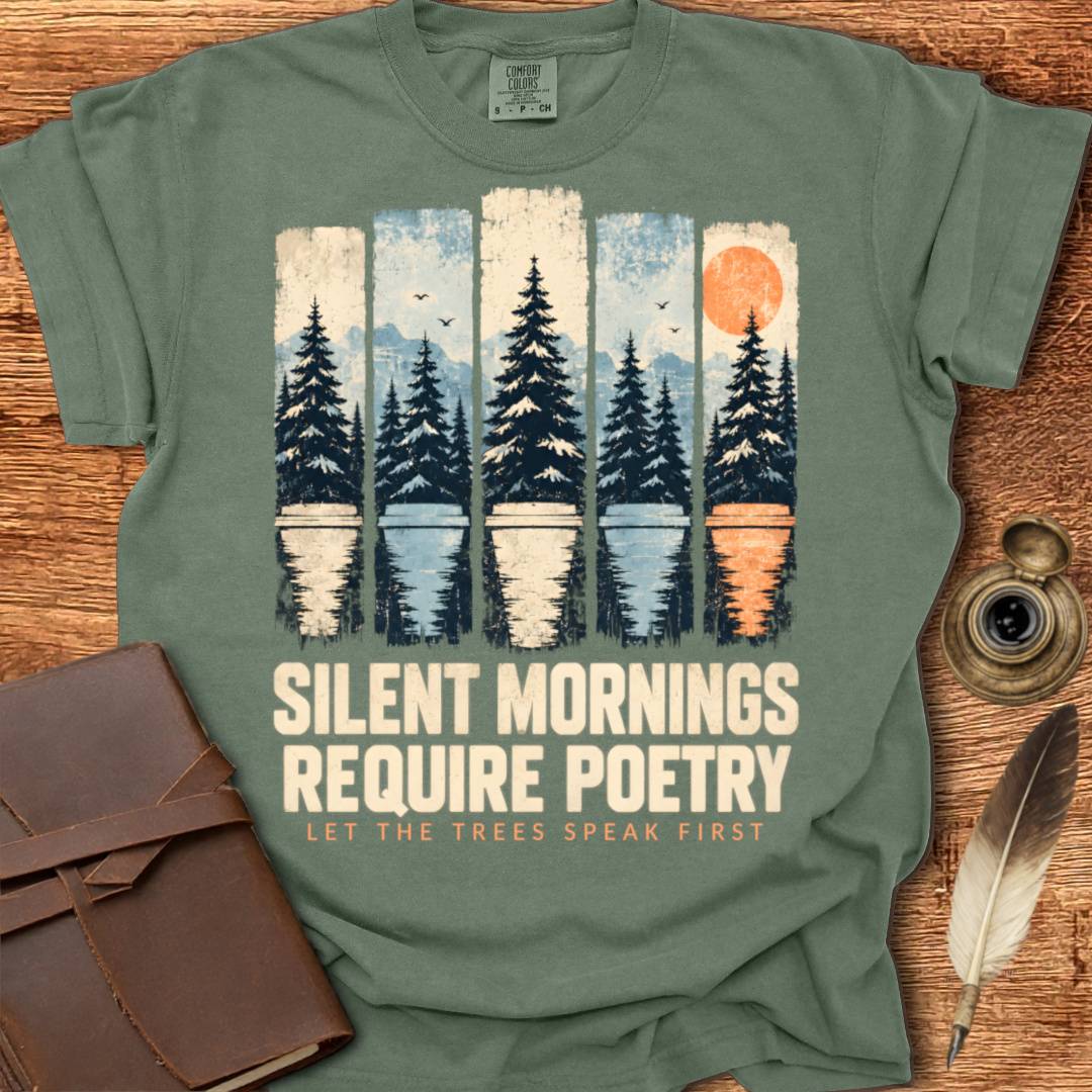 Silent Mornings Require Poetry - Poetry T-shirt