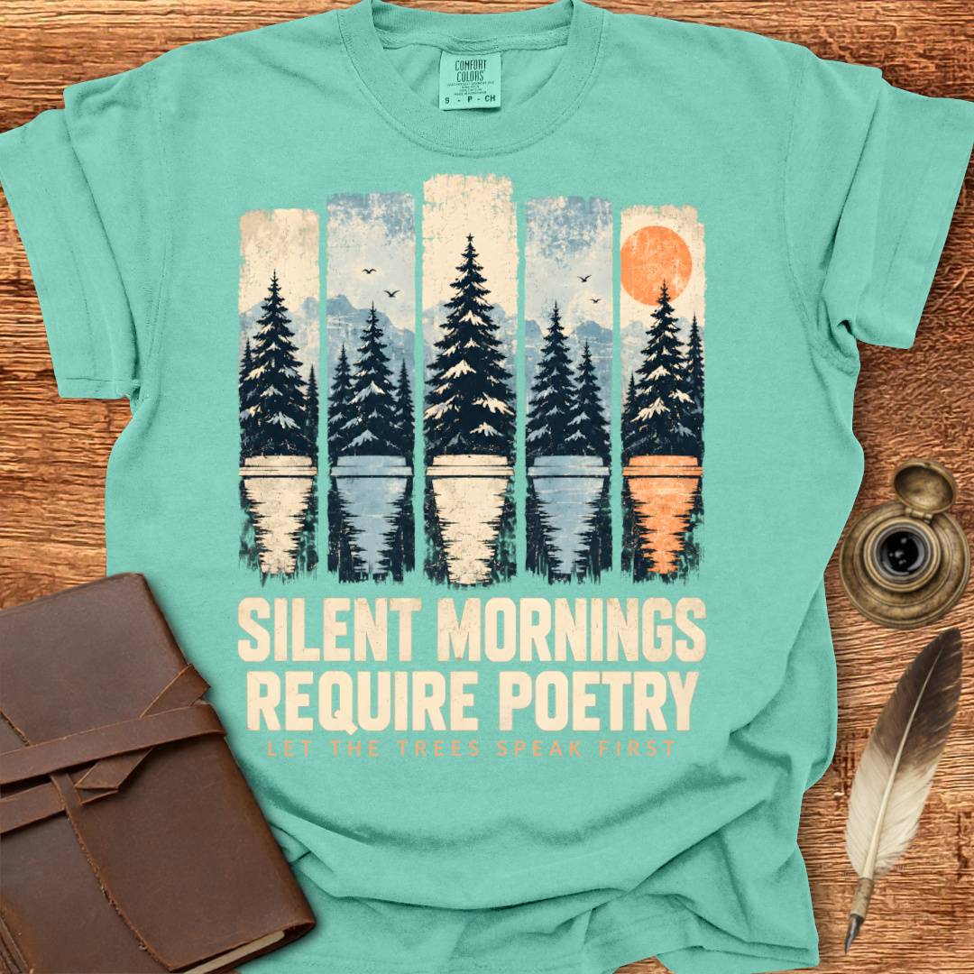 Silent Mornings Require Poetry - Poetry T-shirt