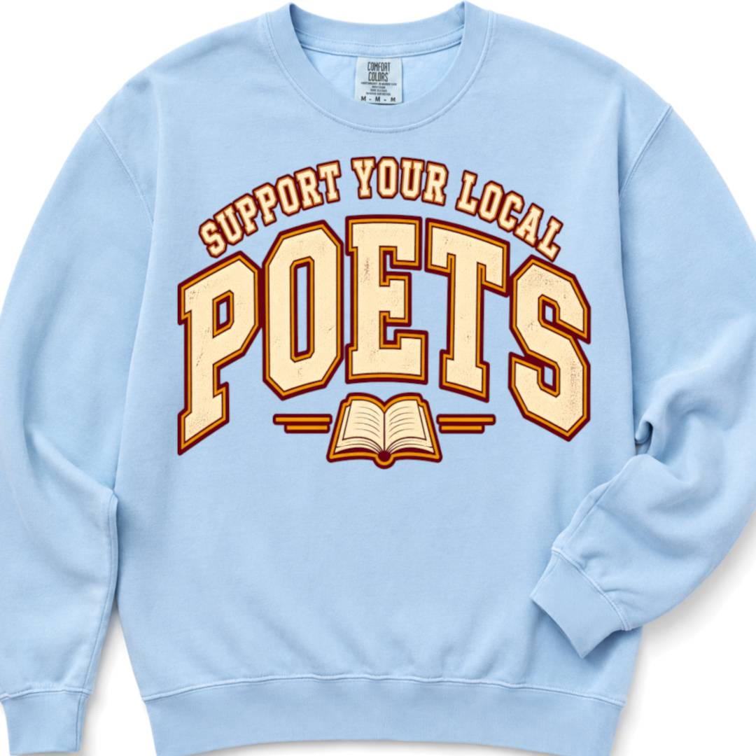 Support Your Local Poets - Crewneck Sweatshirt