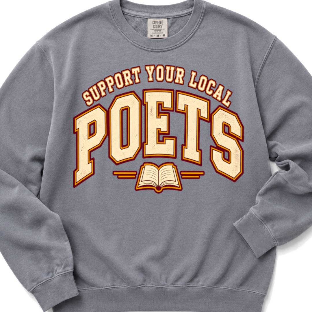 Support Your Local Poets - Crewneck Sweatshirt