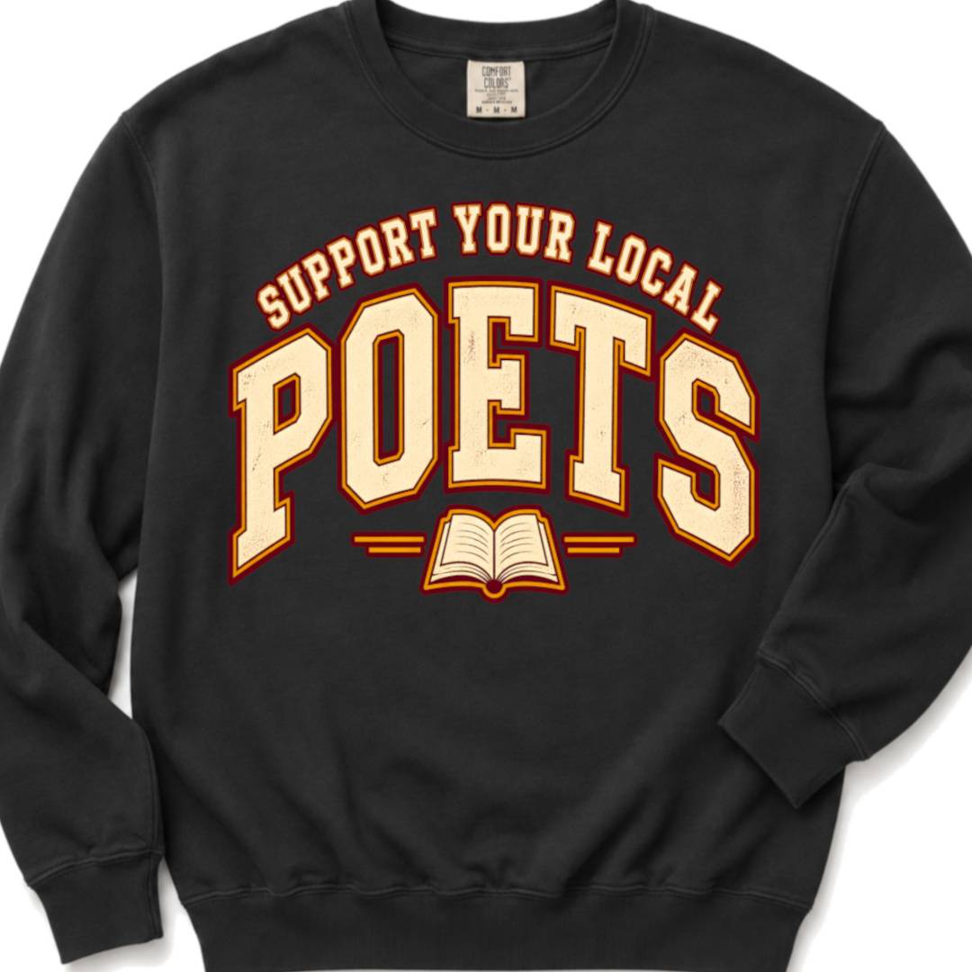 Support Your Local Poets - Crewneck Sweatshirt