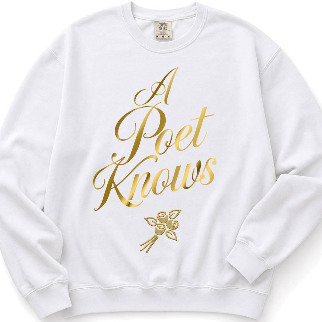 A Poet Knows - Crewneck Sweatshirt