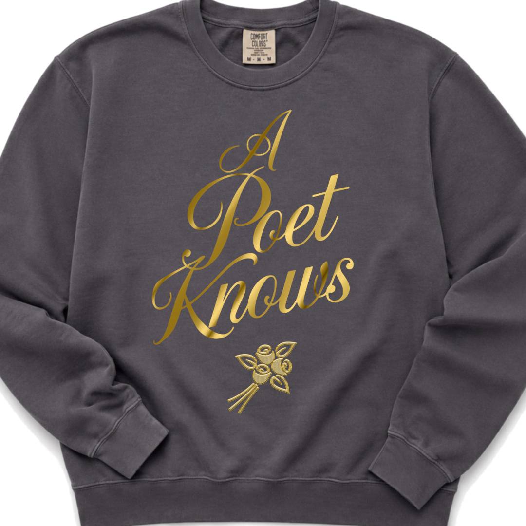 A Poet Knows - Crewneck Sweatshirt