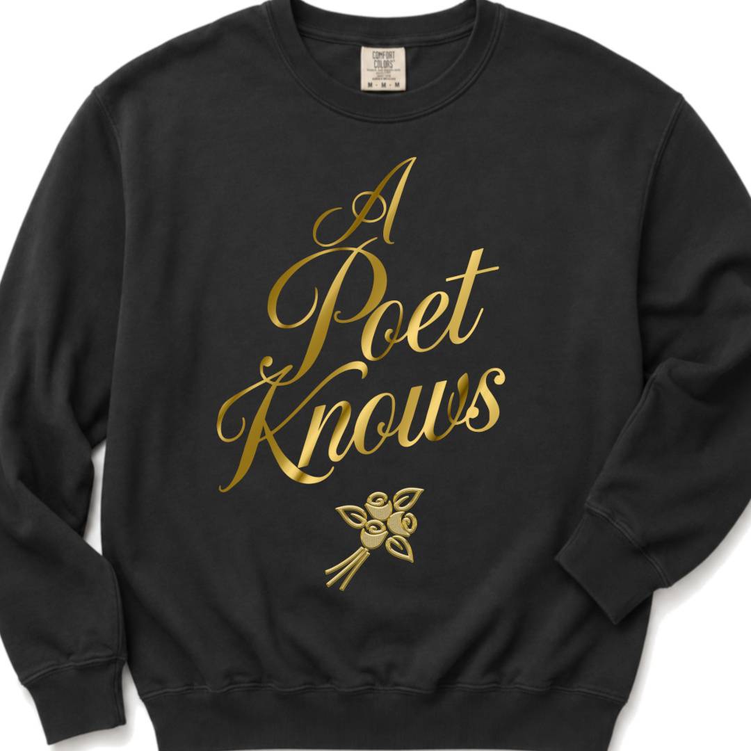 A Poet Knows - Crewneck Sweatshirt