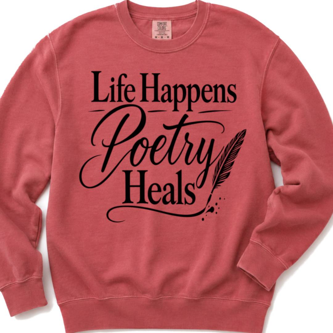 Life Happens Poetry Heals - Crewneck Sweatshirt