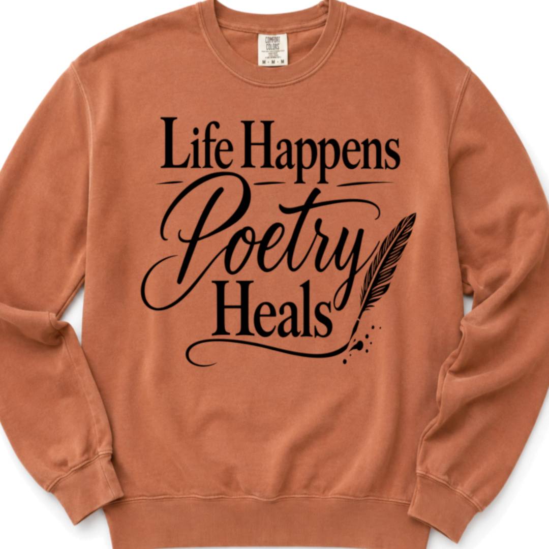 Life Happens Poetry Heals - Crewneck Sweatshirt