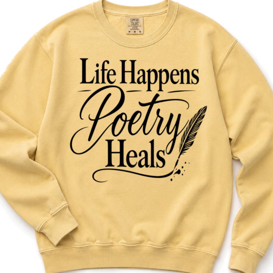 Life Happens Poetry Heals - Crewneck Sweatshirt