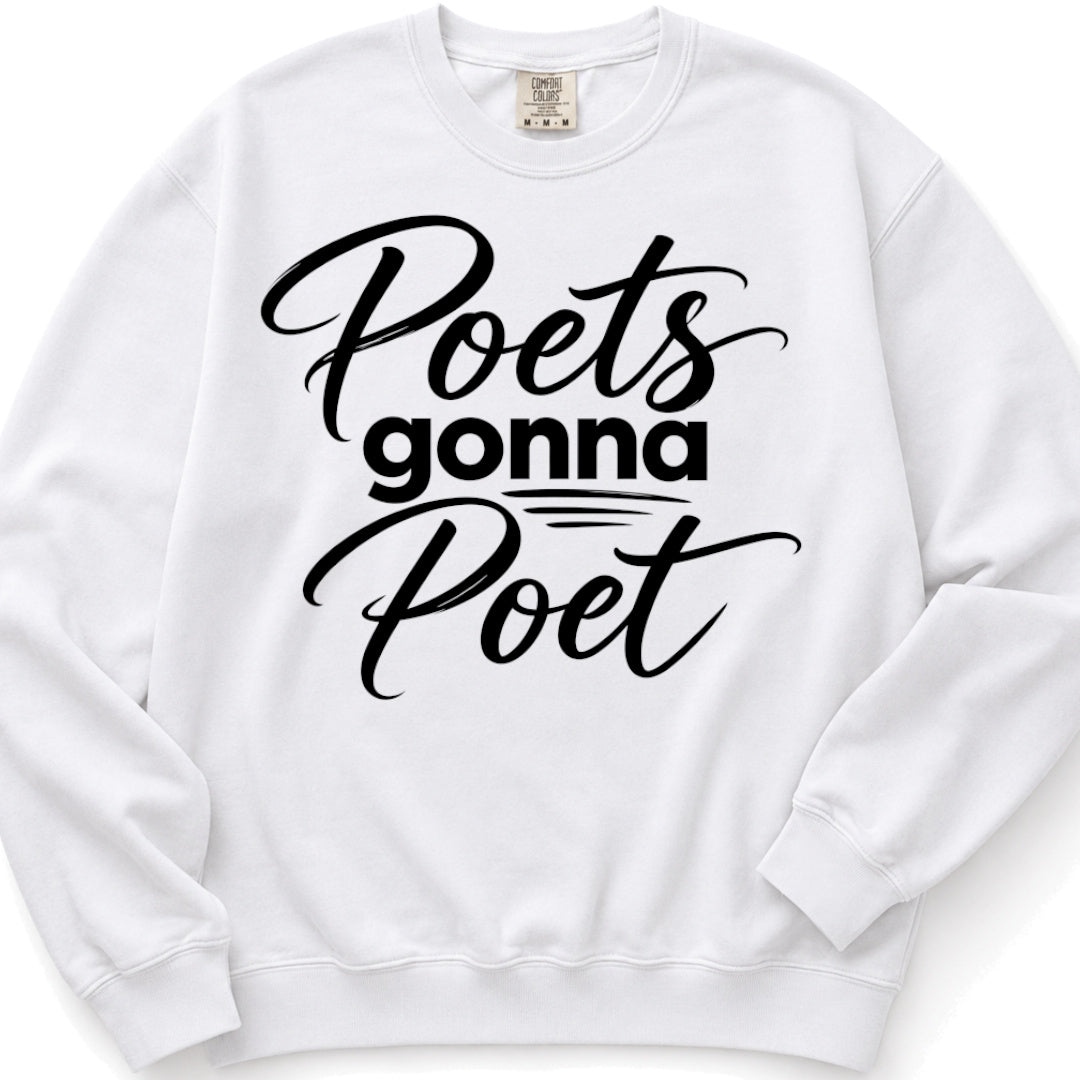 Poets gonna Poet - Crewneck Sweatshirt