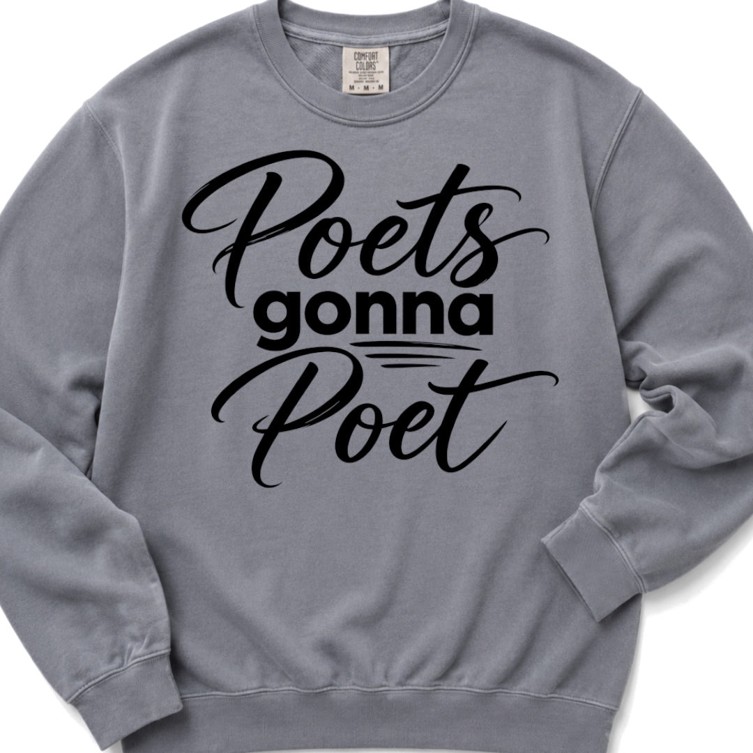 Poets gonna Poet - Crewneck Sweatshirt
