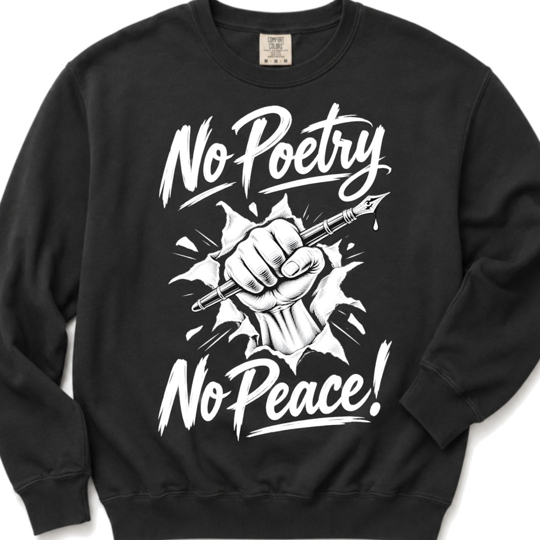 No Poetry No Peace - Crewneck Sweatshirt