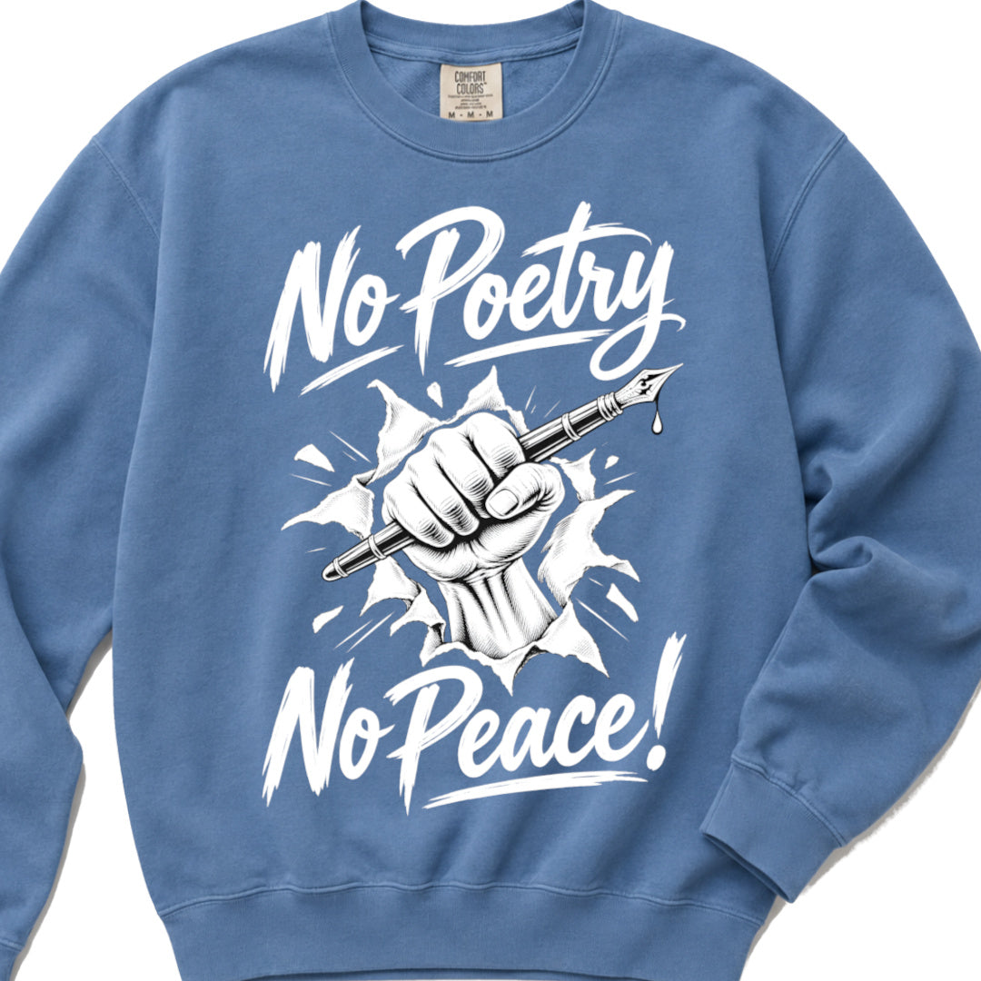 No Poetry No Peace - Crewneck Sweatshirt