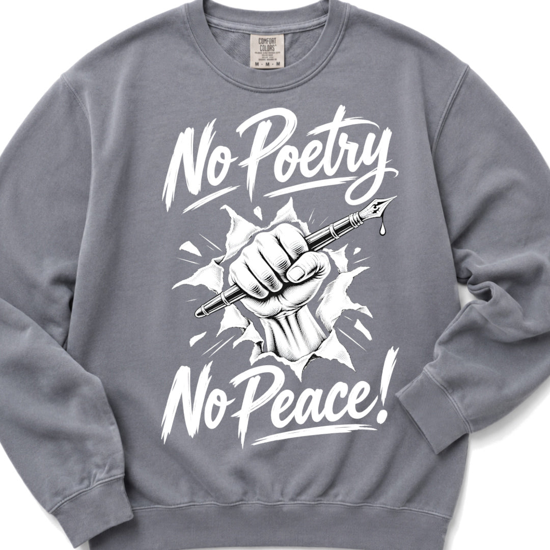 No Poetry No Peace - Crewneck Sweatshirt