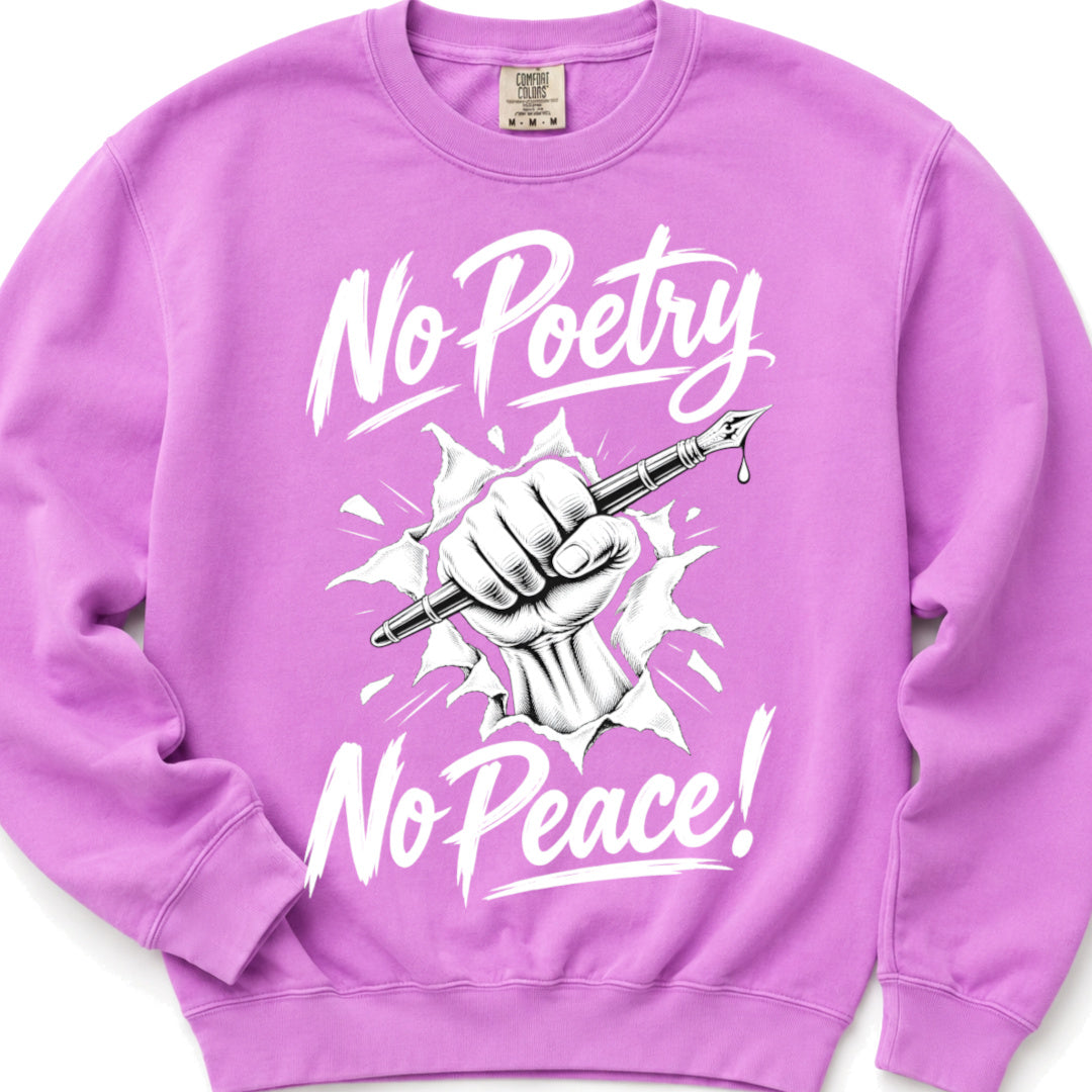 No Poetry No Peace - Crewneck Sweatshirt
