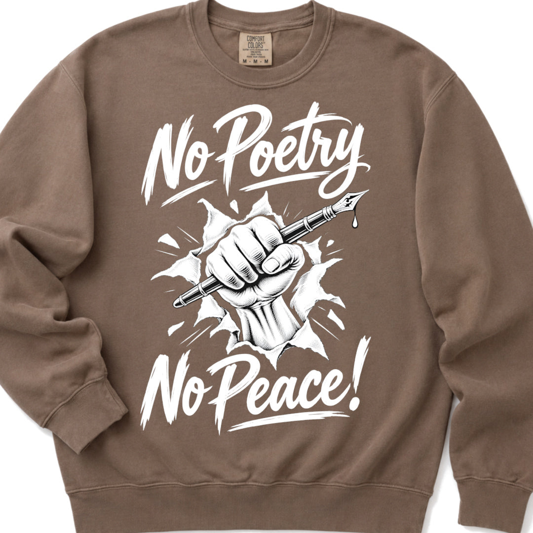 No Poetry No Peace - Crewneck Sweatshirt