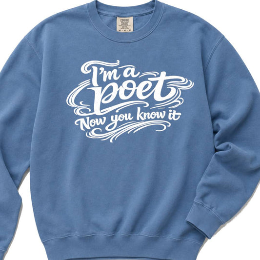 I'm a Poet now you Know it - Crewneck Sweatshirt