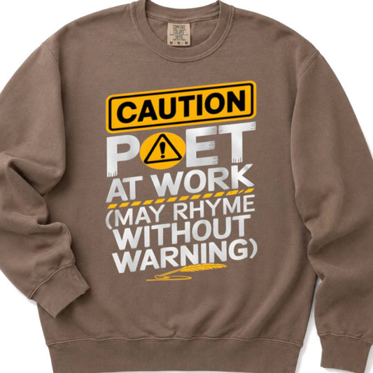 Caution Poet at Work - Crewneck Sweatshirt