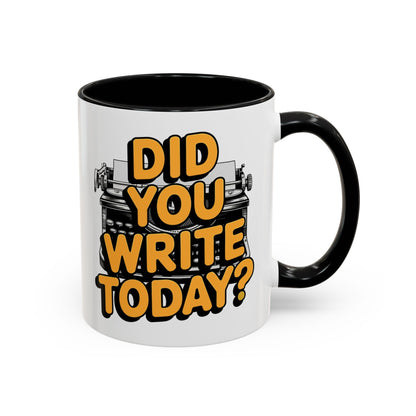 Did you Write Today? Writer's Coffee Mug – (11/15oz)