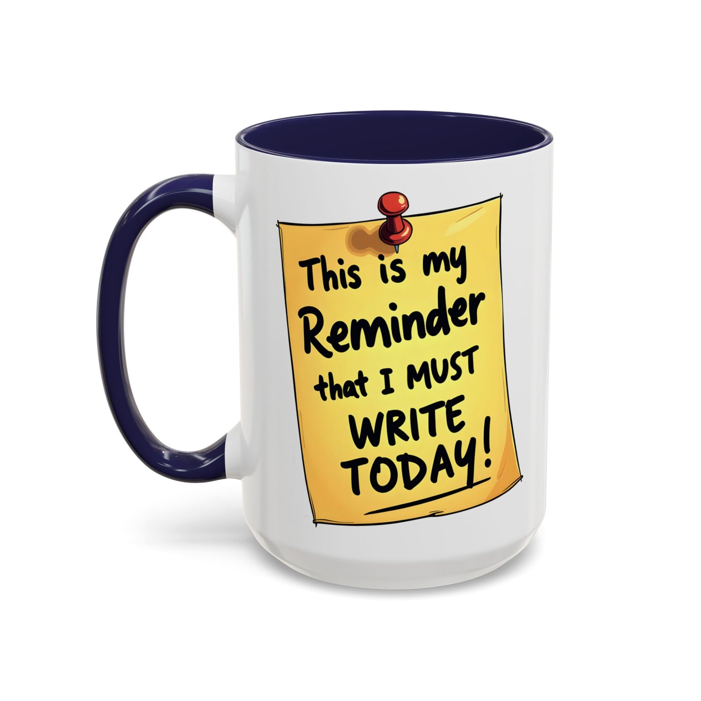 Writing Reminder - Writer's Coffee Mug – (11/15oz)
