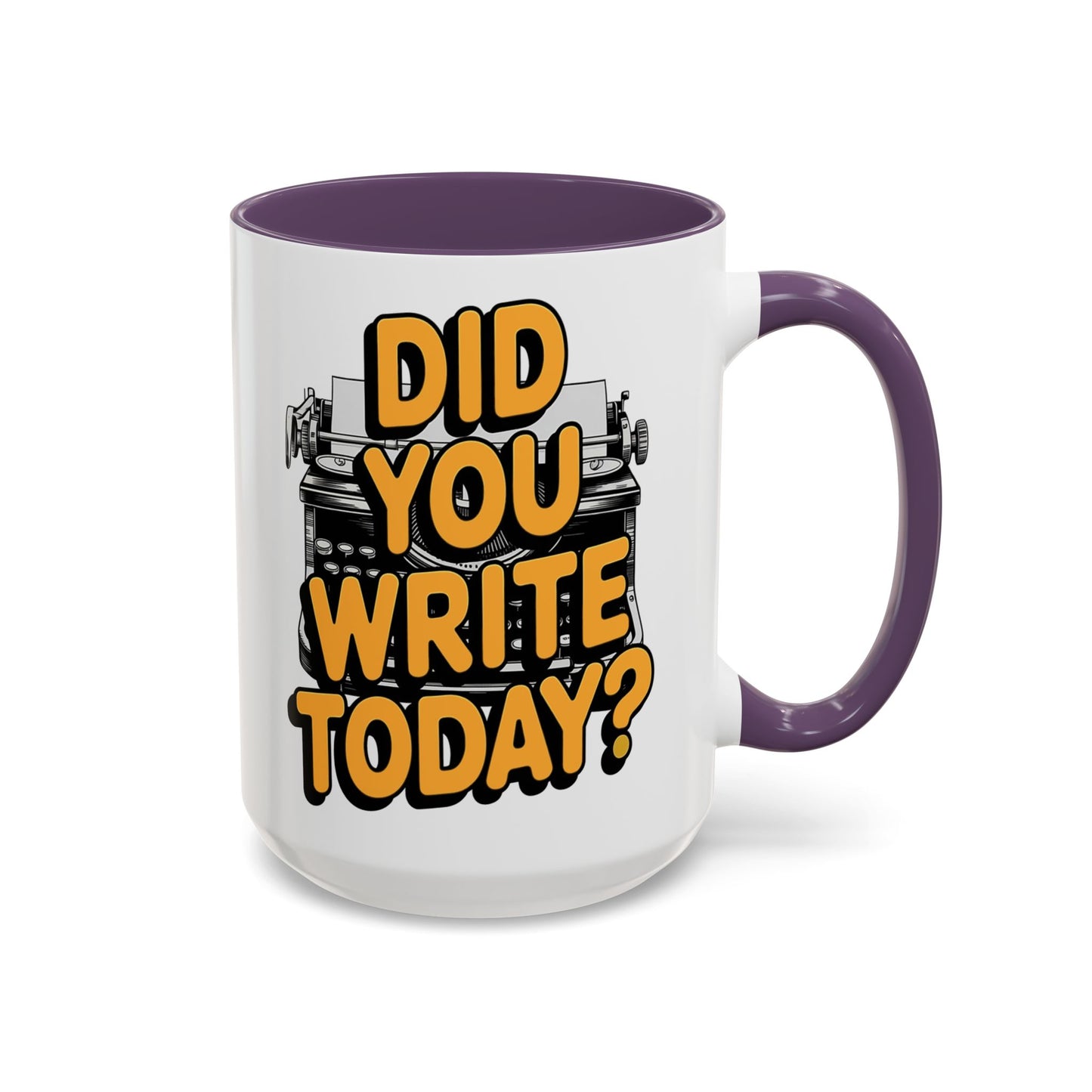 Did you Write Today? Writer's Coffee Mug – (11/15oz)