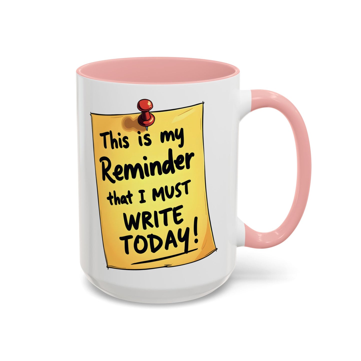 Writing Reminder - Writer's Coffee Mug – (11/15oz)