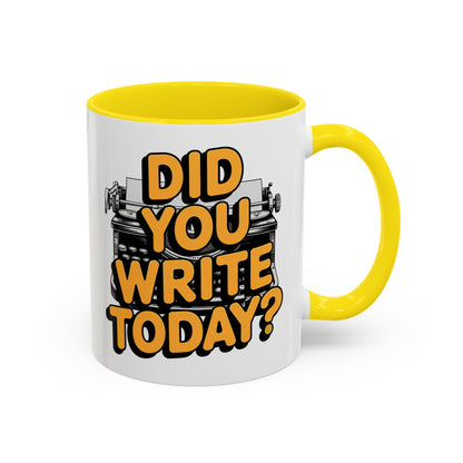 Did you Write Today? Writer's Coffee Mug – (11/15oz)
