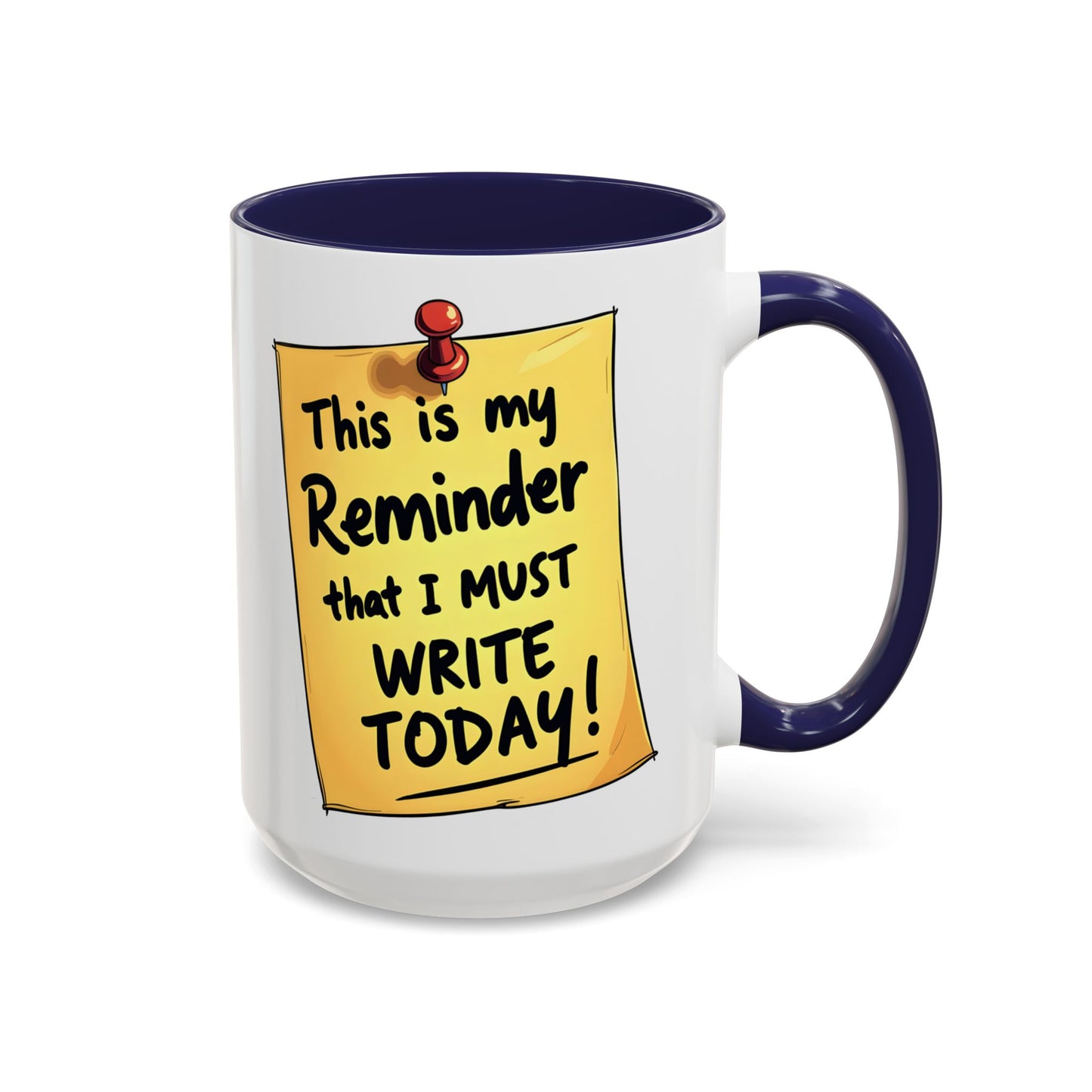 Writing Reminder - Writer's Coffee Mug – (11/15oz)