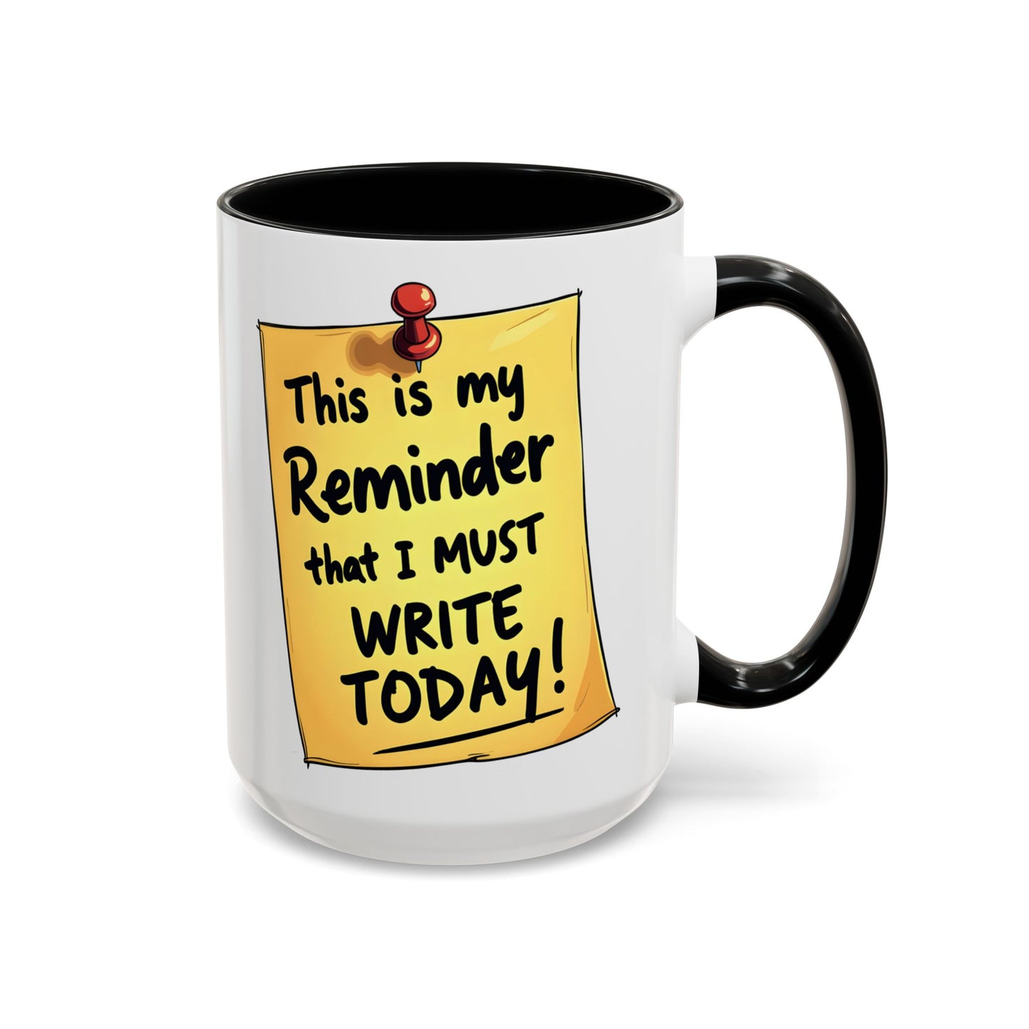 Writing Reminder - Writer's Coffee Mug – (11/15oz)