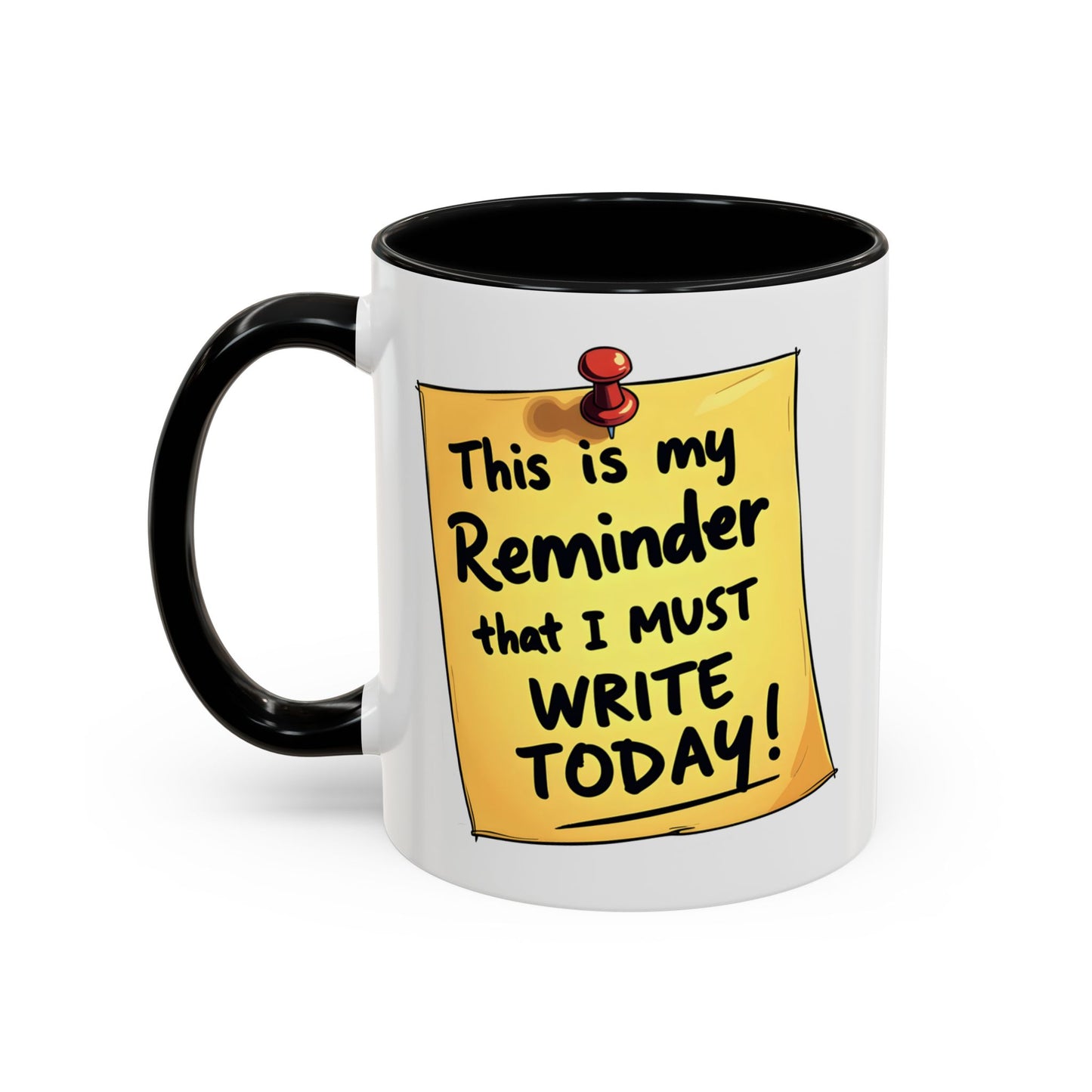 Writing Reminder - Writer's Coffee Mug – (11/15oz)