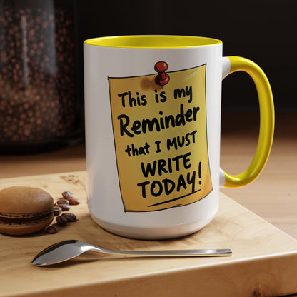 Writing Reminder - Writer's Coffee Mug – (11/15oz)