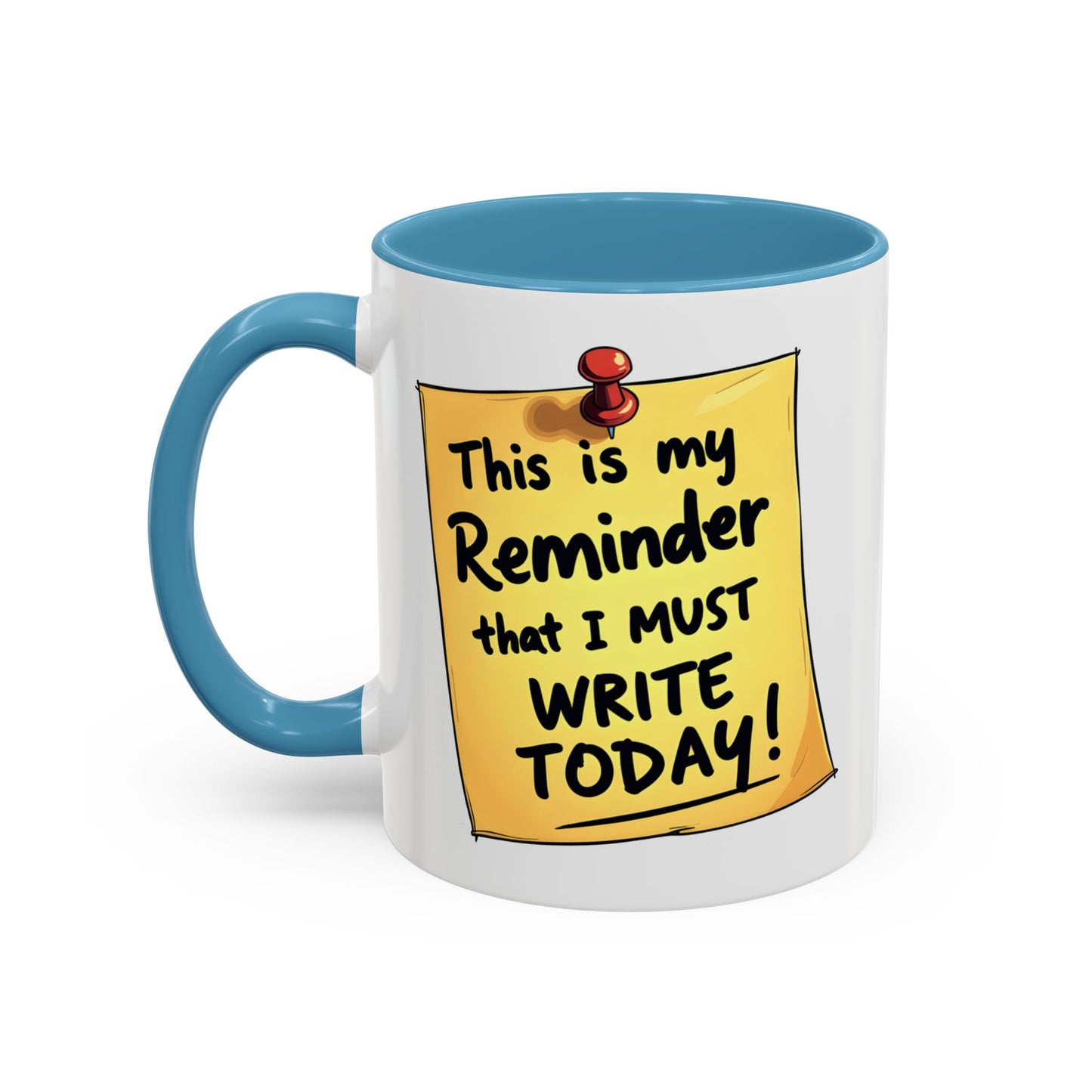 Writing Reminder - Writer's Coffee Mug – (11/15oz)