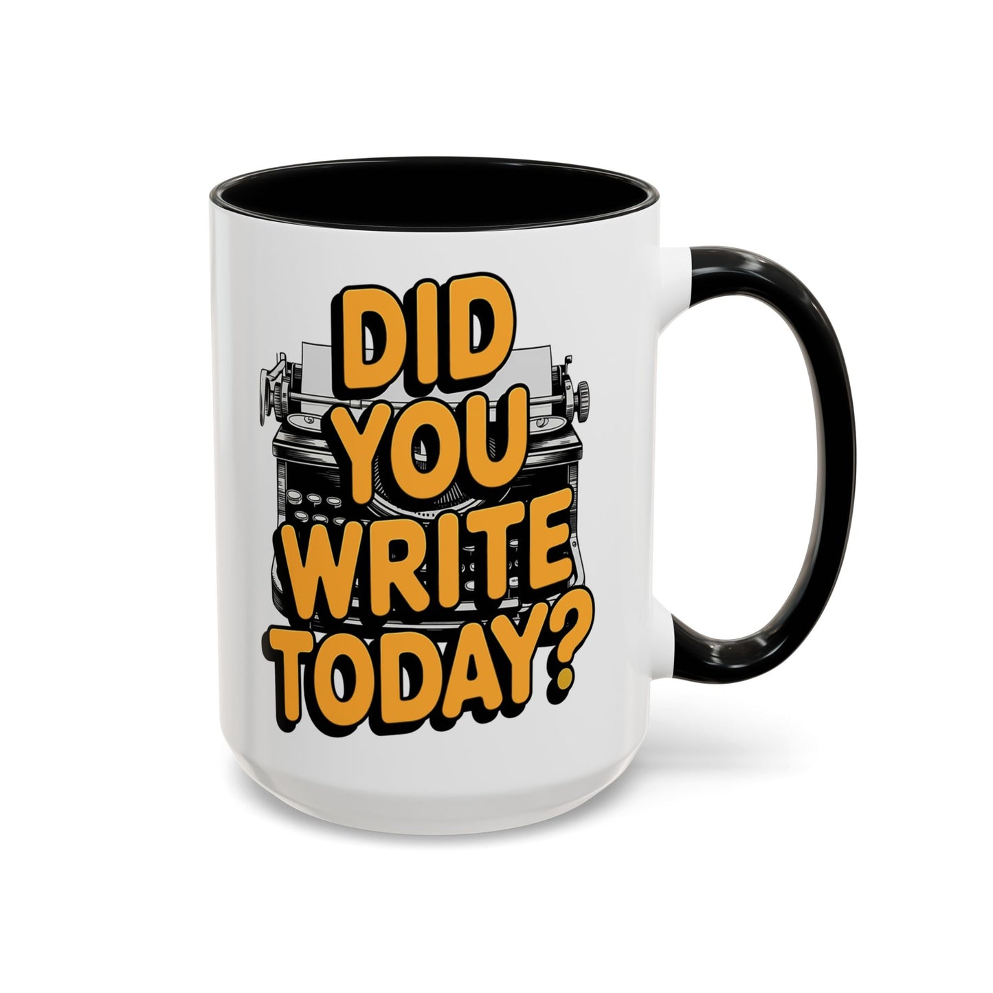 Did you Write Today? Writer's Coffee Mug – (11/15oz)