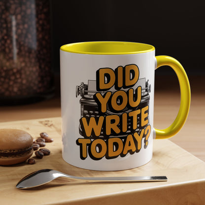 Did you Write Today? Writer's Coffee Mug – (11/15oz)