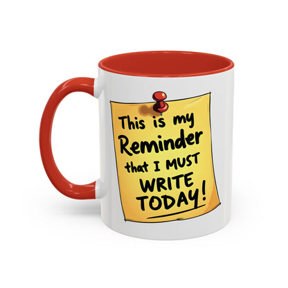 Writing Reminder - Writer's Coffee Mug – (11/15oz)