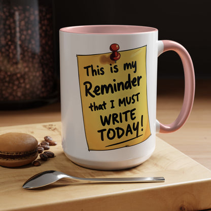 Writing Reminder - Writer's Coffee Mug – (11/15oz)