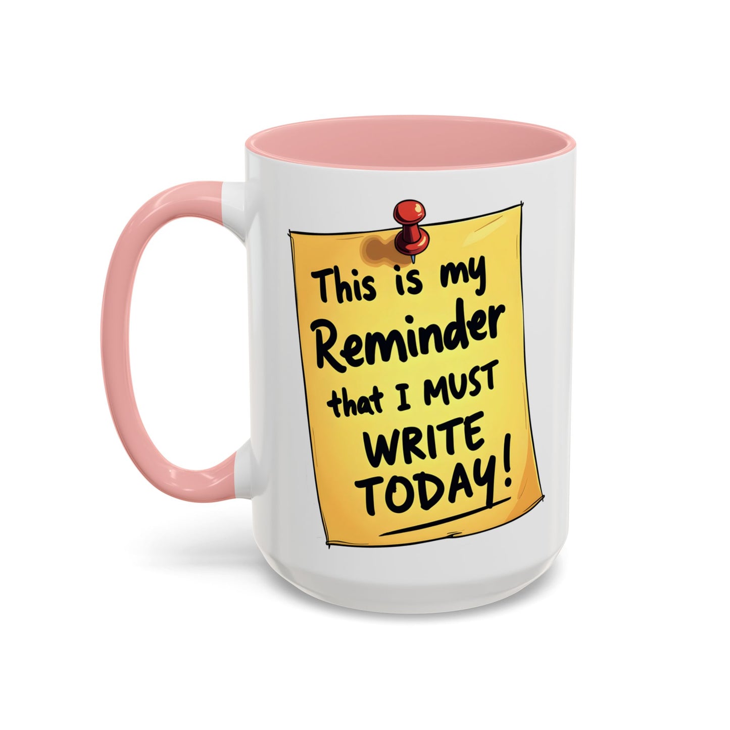 Writing Reminder - Writer's Coffee Mug – (11/15oz)