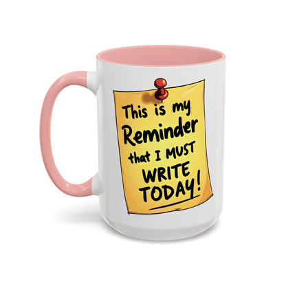 Writing Reminder - Writer's Coffee Mug – (11/15oz)