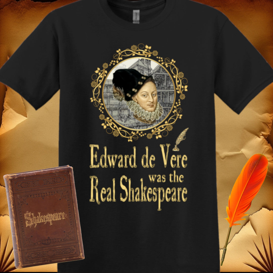 Edward De Vere The Real Shakespeare T-Shirt