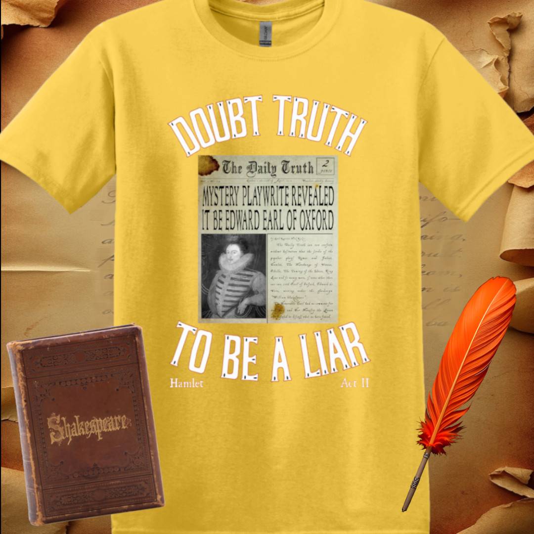 Doubt Truth to be a Liar T-Shirt