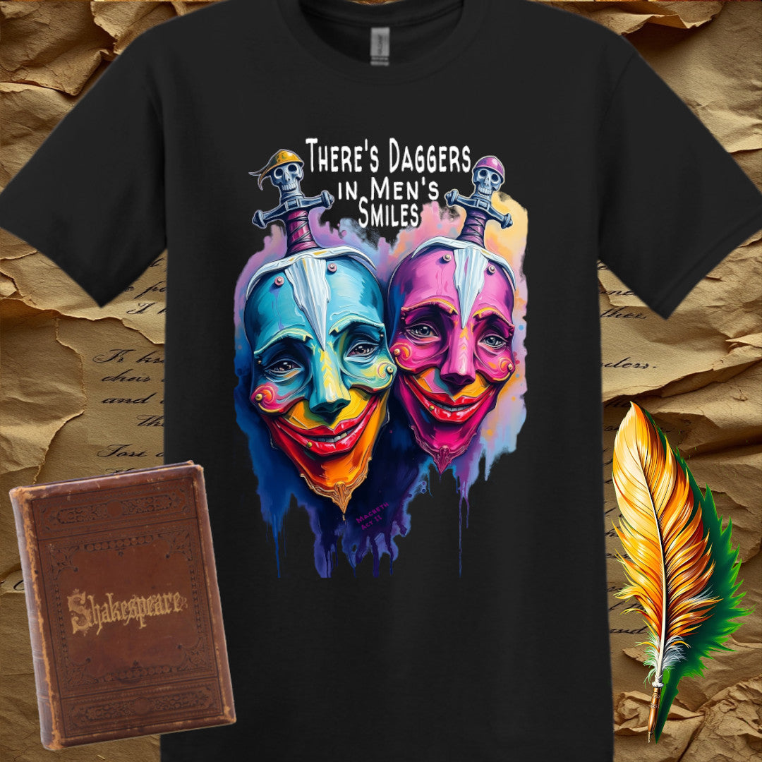 There's Daggers in Men's Smiles - T-Shirt