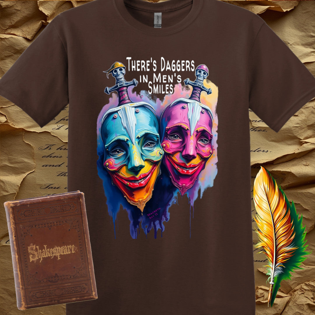 There's Daggers in Men's Smiles - T-Shirt
