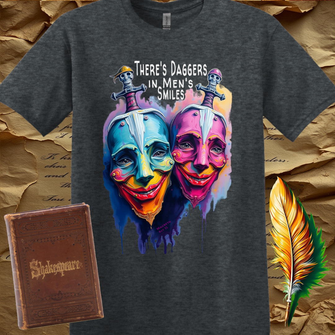 There's Daggers in Men's Smiles - T-Shirt