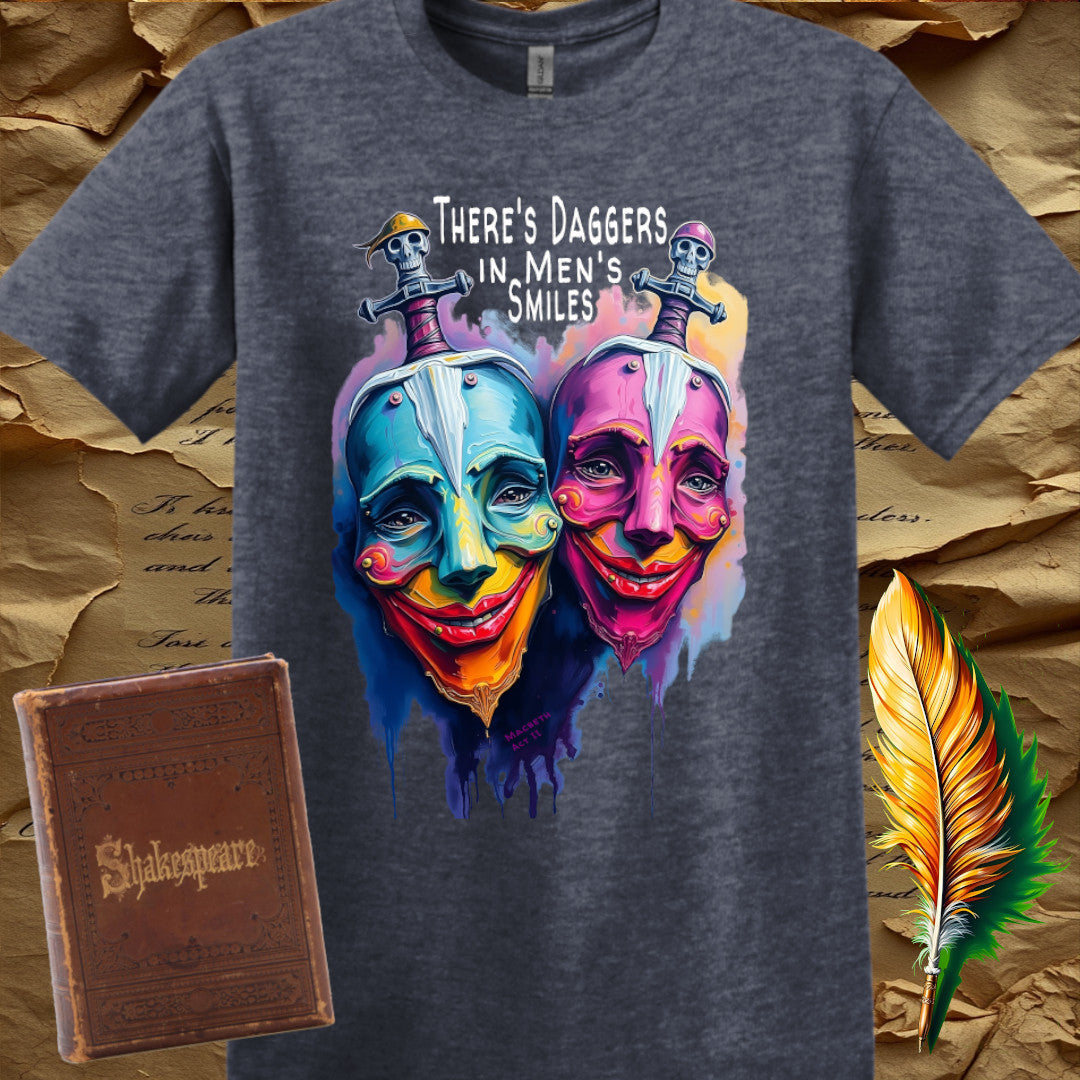 There's Daggers in Men's Smiles - T-Shirt