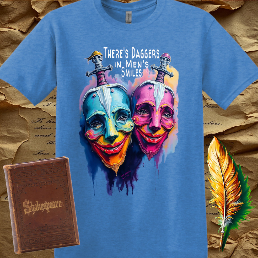 There's Daggers in Men's Smiles - T-Shirt