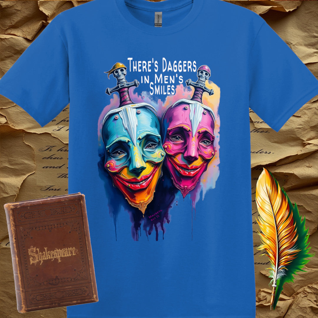 There's Daggers in Men's Smiles - T-Shirt