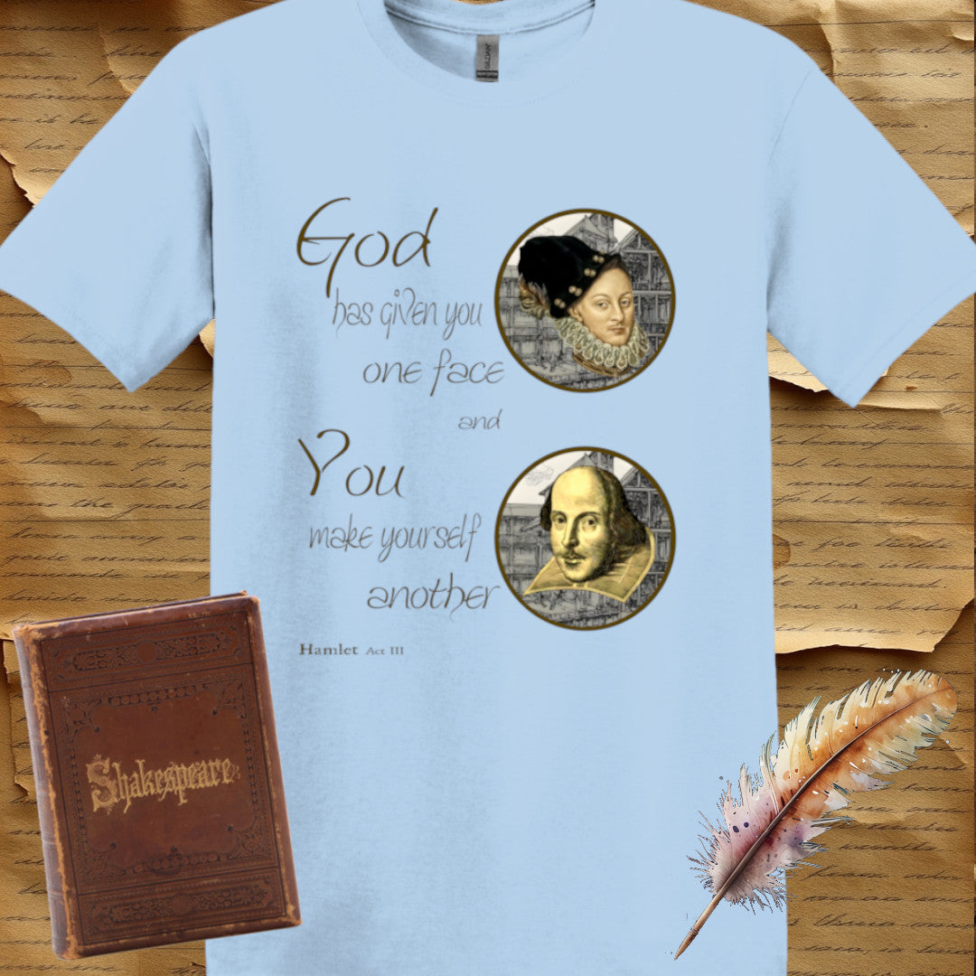 God Has Given You One Face T-Shirt