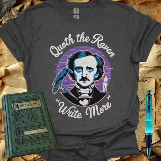 Quoth the Raven "Write More" T-Shirt