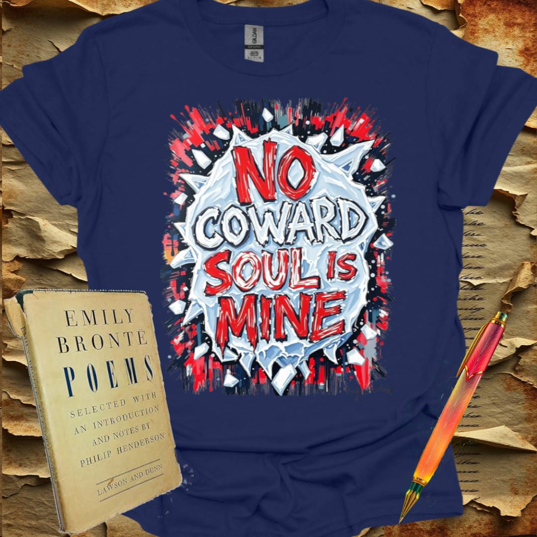 No Coward Soul is Mine T-Shirt