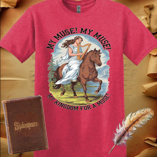 My Kingdom for a Muse T-Shirt