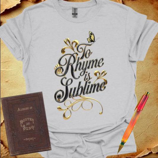 To Rhyme is Sublime T-Shirt